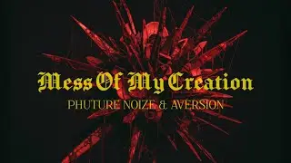 Phuture Noize & Aversion - Mess Of My Creation (Sub Esp/Eng)