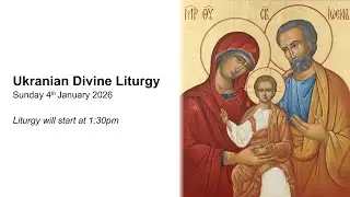 Ukranian Divine Liturgy - 4th January 2026