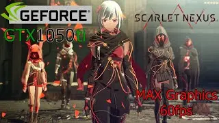 Scarlet Nexus - PC MAX Graphics on GTX 1050ti