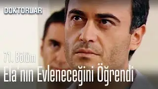 Levent, Ela'nın evleneceğini &ouml;ğrendi - Doktorlar 71. B&ouml;l&uuml;m
