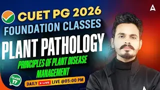 CUET PG Agriculture 2026 | Plant Pathology Foundation Class | Principles of Plant Disease Management