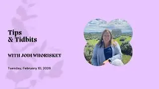 Tips and Tidbits with Jodi: February 2026