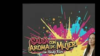 PRUEBA TRANSMISION 2 SALSA CON AROMA DE MUJER