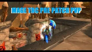 Mage TBC Pre Patch PvP!