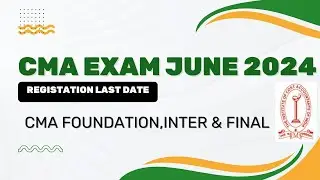 CMA EXAM June 2024 Registration last date Released by ICMAI | CMA exam December 2023 Announcement