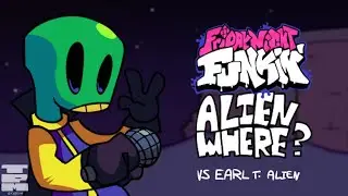 FNF - Alienwhere? (Vs Eerl T. Alien) FNF MOD