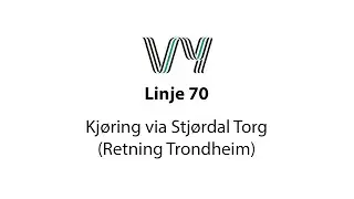 Linje 70 Kj&oslash;ring via Stj&oslash;rdal torg (retning Trondheim)