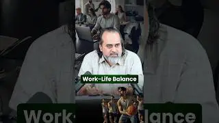 Work-Life Balance || Acharya Prashant