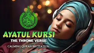 Calming Voice Recitation Ayatul Kursi for Soul Protection, Stress Relief, Cure depression & Relax