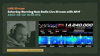 Saturday Morning Ham Radio Live Stream with AF0F 2025-08-23 15:30 UTC