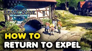 How To RETURN TO EXPEL In Star Ocean The Second Story R