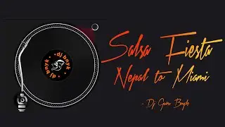 Salsa Fiesta 'Nepal to Miami' - Nepali Salsa Song by Dj Guru Bnyk