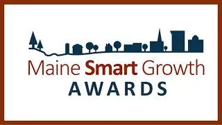 2022 Maine Smart Growth Awards