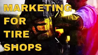 Marketing For Tire Shop | Video Advertising For Tire Shops | How To Grow Your Auto Repair Business