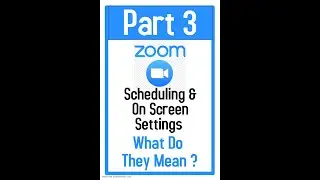 Zoom Scheduling & On Screen Settings 2020-05-29