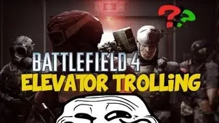 Battlefield 4 - Elevator Trolling (BF4 trolling)