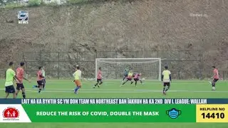 LAIT NA KA RYNTIH SC YM DON TEAM NA NE BAN &Iuml;AKHUN HA KA 2ND  DIV I. LEAGUE: WALLAM