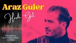 Araz Güler - Hadi Git