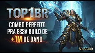 Build perfeita pro combo de +1M - ARCANARD (top1br)