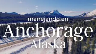 Las Calles de Anchorage, Alaska \\ Manejando en Alaska