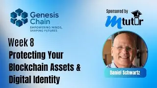 Week 8: GenesisChain: Protecting Your Blockchain Assets & Digital Identity