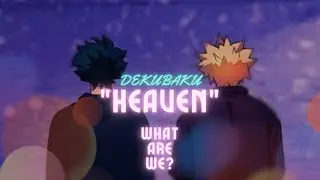 Heaven | Friends with Benefits? || DEKUBAKU 16+ || One-shot | Texting story | BNHA/MHA