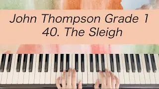 [Piano Tutorial] John Thompson 1st Grade - 40. The Sleigh