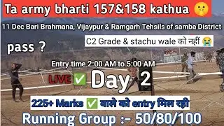 Ta Army Bharti 157 & 158 kathua || Running Group 50/70/100 ka Pass 12+|| C2 Grade & stachu 😭 || Day3