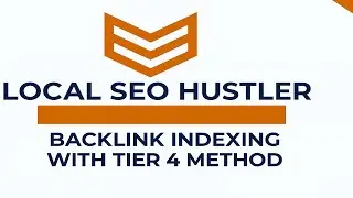 BACKLINK INDEXING WITH TIER 4 Method - Local SEO Hustler