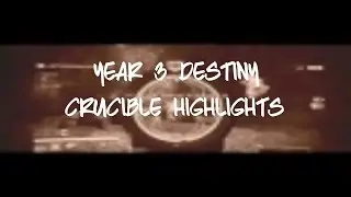 Year 3 Destiny Crucible Highlights