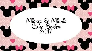 Mickey and  Minnie Card Series 2017 - Supplies