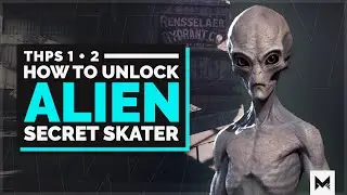 Tony Hawk's Pro Skater 1 + 2: как открыть Alien Secret Skater, руководство по местонахождению все...