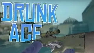CS:GO - FUNNY LIVE DRUNK ACE