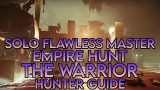 Season of the Lost - Solo Flawless Master Empire Hunt The Warrior (Hunter Guide)