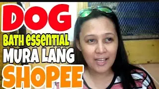 DOG BATH ESSENTIAL NABILI KO SA SHOPEE....