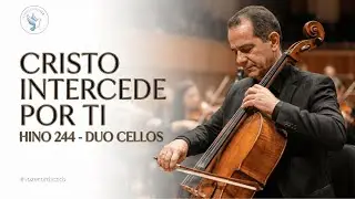 Cristo Intercede por Ti - Hino 244 CCB Duo Cellos I COM LEGENDA