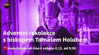 🔴 Adventní rekolekce s biskupem Tomášem Holubem na téma 