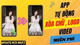 C&aacute;ch x&oacute;a CHỮ, LOGO , WATERMARK trong video bằng app tự động đơn giản nhất