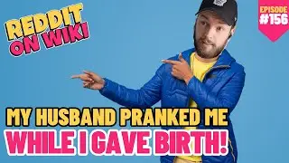 My Husband PRANKED Me While I GAVE BIRTH! | #AITA #reddit