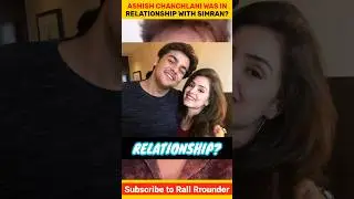 Ashish chanchlani was in Relationship with Simran dhanwani - Reacts!! 😁 #shorts