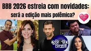 BBB ESTREIA COM NOVIDADES: SERÁ A EDIÇÃO MAIS POLÊMICA?