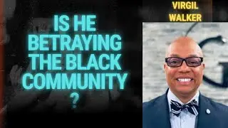 Is Virgil Walker Selling His Soul to the Conservative Woke Right? Why is He defending Racist?