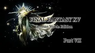 Final Fantasy XV - German Movie Edition 7