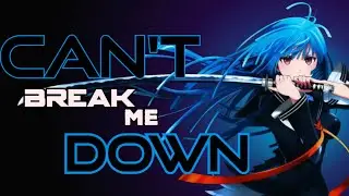 NCS - Can't  break me down |Mix Amv | #anime