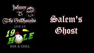 Johnny & The Hellhounds: Salem's Ghost Live @ 19th Hole Feb 2025