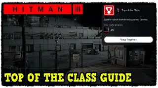 Руководство по получению трофеев &laquo;Лучший в классе&raquo; в Hitman 3 (как получить наивысший рейтинг в т...