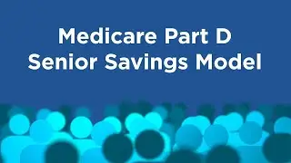 Medicare Part D Senior Savings Model
