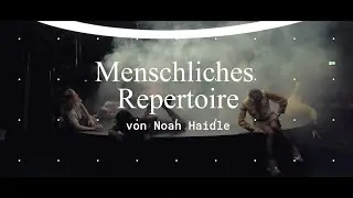MENSCHLICHES REPERTOIRE - Ein Schauspiel über das Menschsein von Noah Haidle