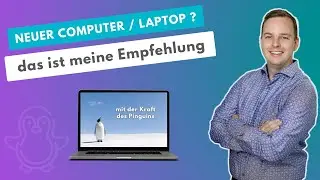 Neuer Computer - Das ist meine Empfehlung - Alternative zu Microsoft Windows