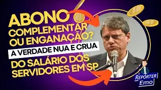 Abono Complementar ou Engana&ccedil;&atilde;o? A Verdade Nua e Crua do Sal&aacute;rio dos Servidores em SP